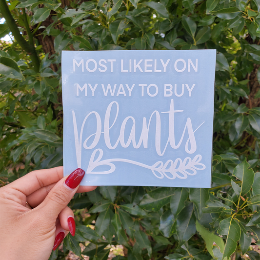 Most Likely on my Way to Buy Plants Decal